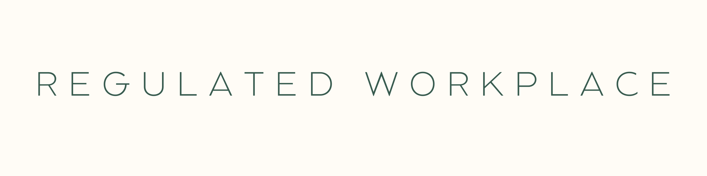 Regulated Workplace